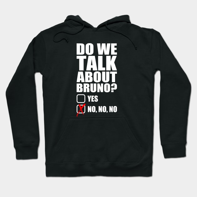 Do We Talk About Bruno? Hoodie by erock